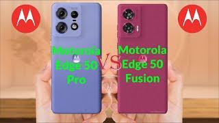 Motorola Edge 50 Pro vs Motorola Edge 50 Fusion