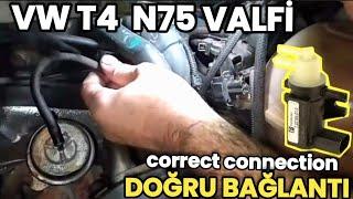 Transporter T4 2.5 TDI N75 Valfi Bağlantısı Doğru Bağlantı şekli ve N18 Valfi