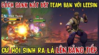 TỐC CHIẾN  LEESIN Gank Cháy Máy Team Bạn Bất Lực Đầu Hàng Vì Lên Bảng Liên Tục