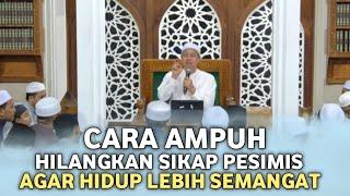 Jangan Pesimis Dalam Hidup  Optimis Raih Semua Keinginanmu  Habib Novel Alaydrus