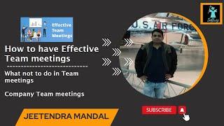 How to have Effective Team meetings  What not to do in Team meetings  Company Team meetings