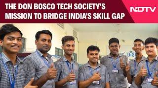 Empowering Futures The Don Bosco Tech Societys Mission To Bridge Indias Skill Gap