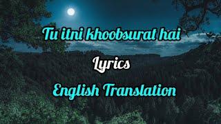 Tu Itni Khoobsurat Hai Lyrics English Translation Rahat Fateh Ali Khan  Barkha 