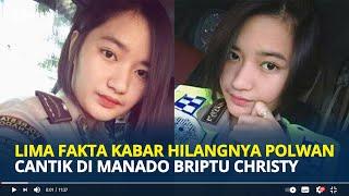 LIMA Fakta Briptu Christy Polwan Cantik yang Jadi Buronan Polresta Manado