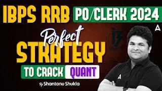 IBPS RRB PO Clerk 2024  Perfect Strategy To Crack Quant  Maths by Shantanu Sir