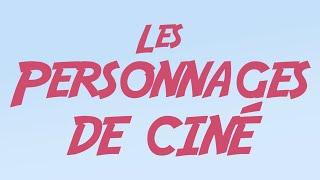 Les Personnages de Ciné