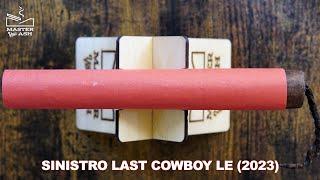 Sinistro Last Cowboy Limited Edition 2023 Cigar Review