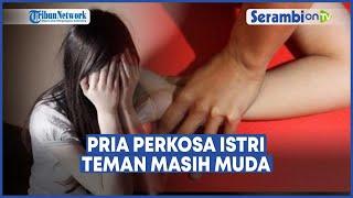 Sadis Pria di Aceh Tamiang Perkosa Istri Temannya Berusia Muda