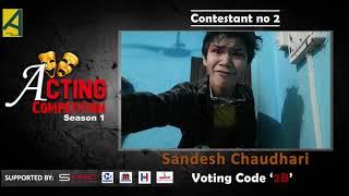 Online Acting Competition Season -1  Contestant-2B  Sandesh chaudhary acting school nepal