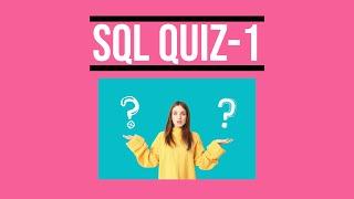 SQL Quiz-1  SQL Tutorial for Beginners