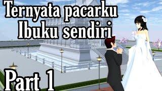 TERNYATA PACARKU IBUKU SENDIRI  PART 1 SHORT FILM PENDEK