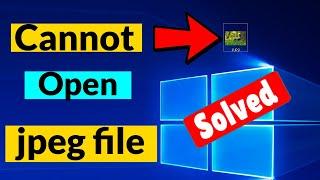 Cant open jpg file in windows 10