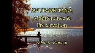 Right Effort #4 Anurakkhaṇā Padhāna Maintenance and Preservation by Bhante Punnaji