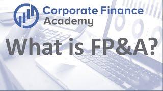 What is FP&A - Financial Planning & Analysis - What do you do?  What types of jobs