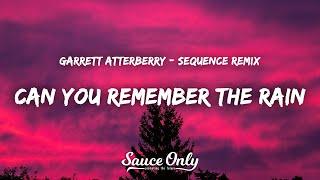 Garrett Atterberry - Can You Remember The Rain Lyrics Sequence Remix