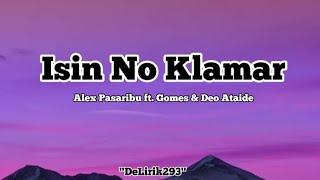 ISIN NO KLAMAR - Alex Pasaribu ft. Gomes & Deo Ataide  Official Lirik Musick 