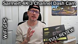 Sarmert 4K 3 Channel Dash Cam With WiFi & GPS 4” Touch Screen IR Night Vision 64GB QUICK REVIEW