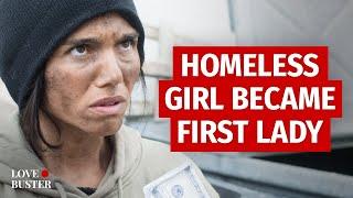 Homeless Girl Became First Lady  @LoveBusterShow