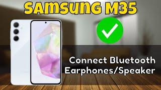 Samsung Galaxy M35 How to Connect Bluetooth EarphonesSpeaker {SM-M356B}