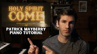 Holy Spirit Come  Patrick Mayberry  Piano Tutorial -Jonathan Stephens