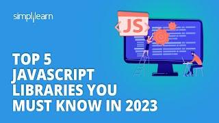 Top 5 Javascript Libraries You Must Know in 2023  Javascript Libraries 2023  Simplilearn