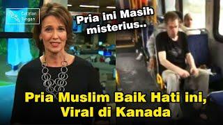 Viral di Kanada Pria Muslim Baik Hati yang Misterius