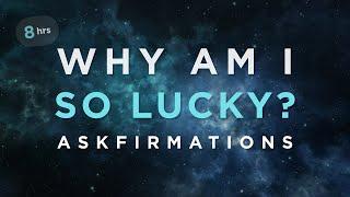 Why am I so lucky? Abundance Askfirmation  Affirmations Meditation. Delta waves