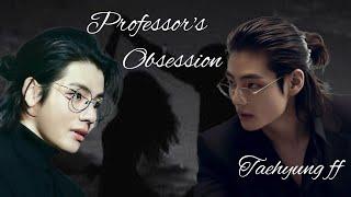 Professors ObsessionTaehyung ffOneshot