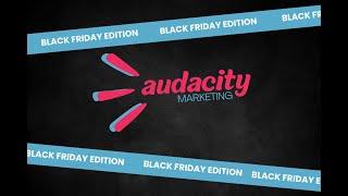 Audacious Marketing for Black Friday