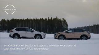 e-4ORCE For All Seasons Step into a Winter Wonderland with Nissan’s e-4ORCE Technology