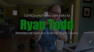 ClarkCountyToday.com talks with Ryan Todd member of Save our Scanner Clark County