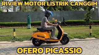 Riview Motor Listrik Canggih Ofero Picassio