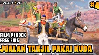 FILM PENDEK FREE FIRE GEROBAK KUDA BUAT JUALAN TAKJIL FREE FIRE RAMADHAN 5 PART 4