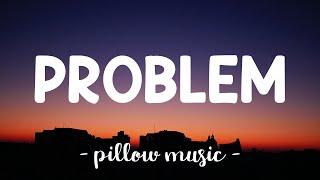Problem - Ariana Grande Feat. Iggy Azalea Lyrics 