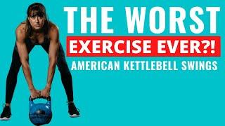 The American Kettlebell Swing - The WORST Exercise Ever?