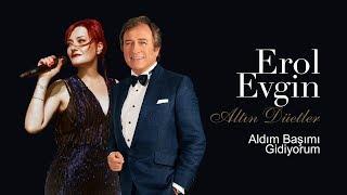 Erol Evgin & Candan Erçetin - Aldım Başımı Gidiyorum Official Audio