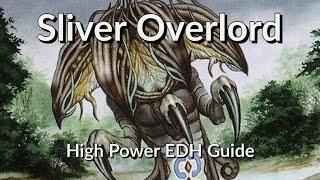 Sliver Overlord - High Power Deck Tech and Guide - Sliver Tribal - EDH  Commander