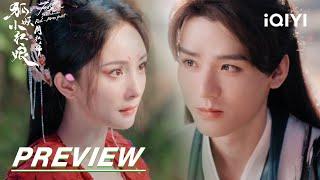 EP6Preview Butai appears  Fox Spirit Matchmaker Red-Moon Pact  狐妖小红娘月红篇  iQIYI