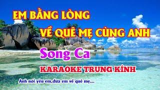 EM BẰNG LÒNG VỀ QUÊ MẸ CÙNG ANH -SONG CA -KARAOKE TRUNG KÍNH