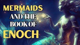 The Book Of Enoch Explained Mermaids  Who Created them?