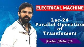 Lec 24 Parallel Operation of Transformer Important Points