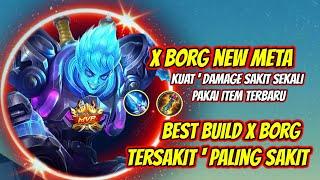 BUILD X BORG TERSAKIT 2022 BUILD X BORG PALING SAKIT TOP GLOBAL MOBILE LEGENDS