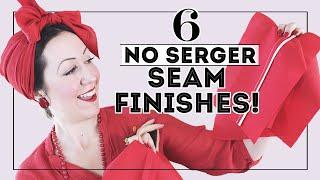 6 PROFESSIONAL SEAM FINISHES you can do without a serger or overlocker Try something new