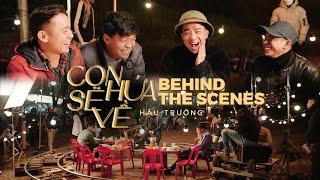 CON HỨA SẼ VỀ - LÊ BẢO BÌNH - HẬU TRƯỜNG BEHIND THE SCENES  FT TRUNG RUỒI - ĐỖ DUY NAM - VIỆT BẮC