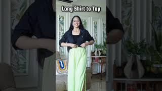 How to turn a Long shirt to Top  #youtubeshorts #shorts #fashionstyle #fashionhacks