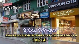 Pasar Tradisional Rasa Mall Khan Market Pasar Elit di Delhi India Tujuan Turis dan Sosialita