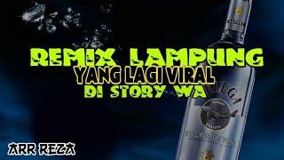 REMIX LAMPUNG VIRAL TERBARU 2021  Buat Story WA Kenceng Abis