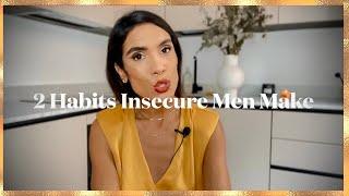 2 Habits INSECURE Men Always Make