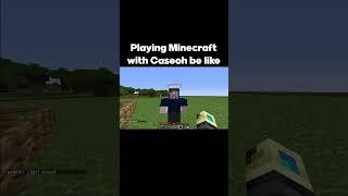 Playing Minecraft With Caseoh be like #minecraft #minecraftmemes