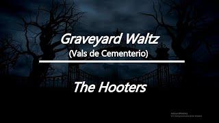 The Hooters - Graveyard Waltz Lyrics & letra en español